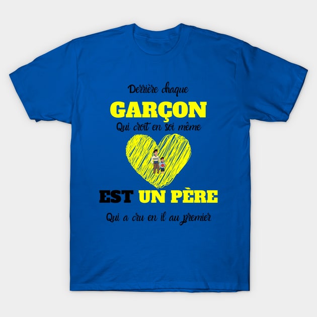 Derrière chaque Garçon Qui croit en soi même Est Un Père Qui a cru en il au premier T-Shirt, Sweat à Capuch, Débardeur, Tass T-Shirt by Giftadism